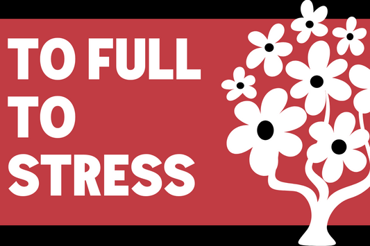 To Full To Stress